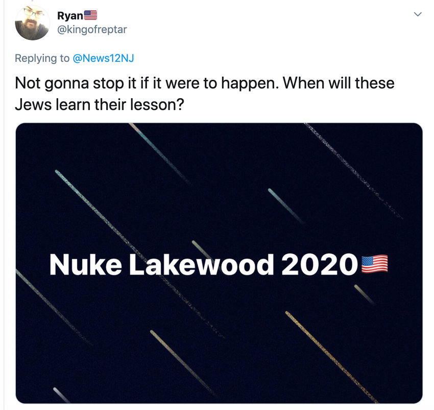 Image of an anti-Semitic tweet advocating for the heavily Jewish town of Lakewood, NJ, to be &ldquo;nuked.&rdquo;