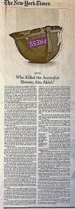 A NY Times editorial published on Shavuot asked, "Who Killed the Journalist Shireen Abu Akleh?"