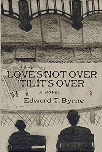 Ed Byrne’s new novel, “Love’s Not Over ‘Til It’s Over,” is an autobiographical drama.