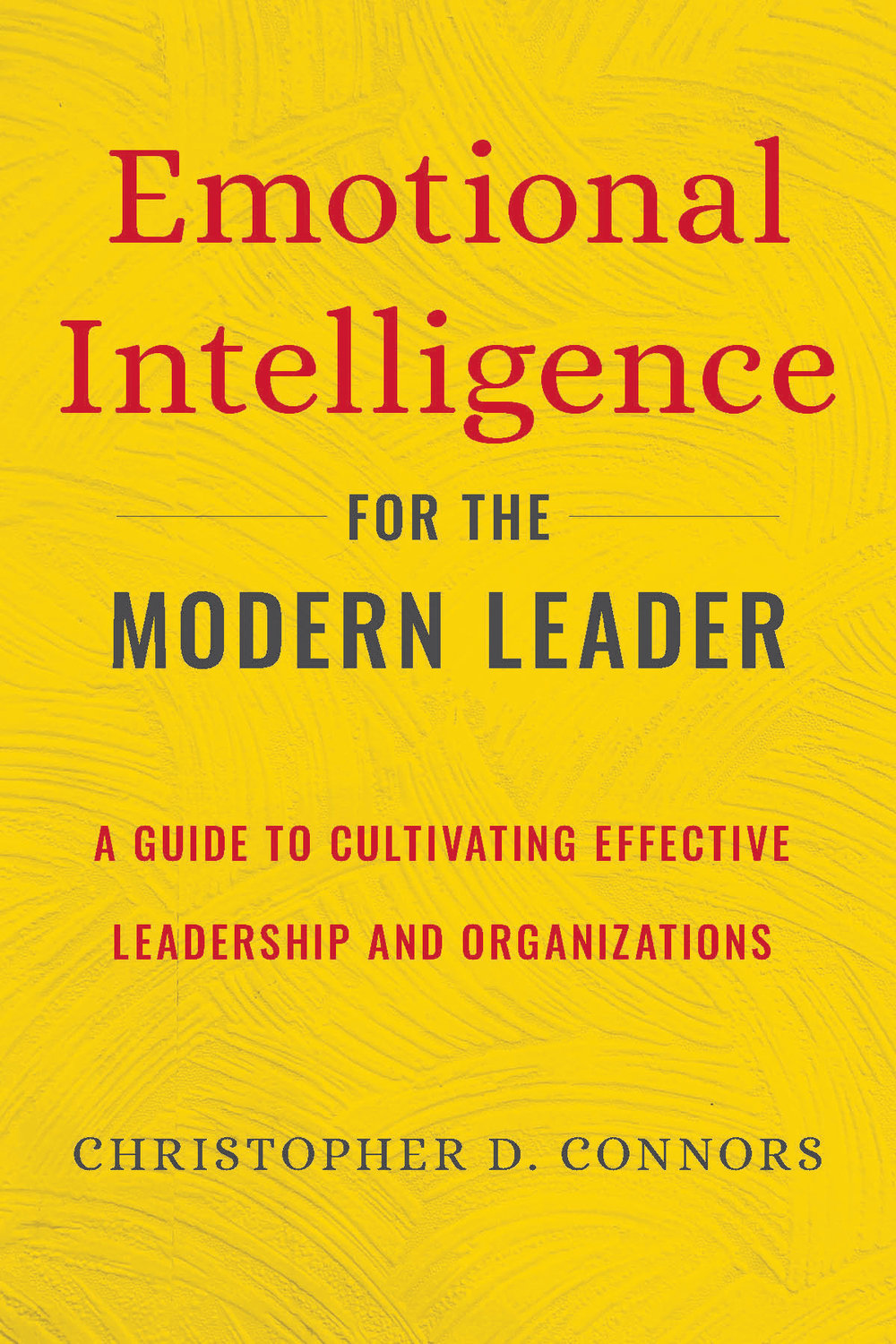 Connors’ new book, “Emotional Intelligence for the Modern Leader,” is a short guide for both young and experienced leaders and executives “on what emotional intelligence is and how to use it for career and life success.”