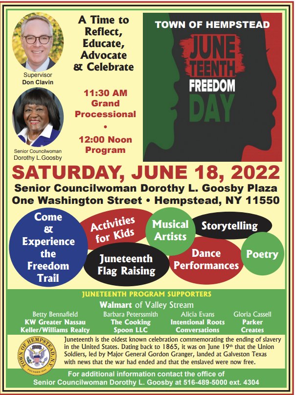 The Town of Hempstead celebration will be in Hempstead at 1 Washington Street in the plaza named after Senior Councilwoman Dorothy L. Goosby.