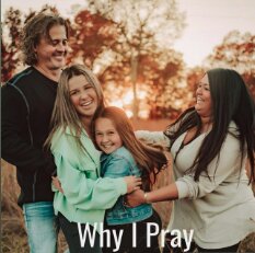 &quot;Why I Pray&quot; is now available on all streaming platforms. Pictured left to right: Justin David (Bertoldie), Mylea, Molly and Abby Bertoldie.&nbsp;   Contributed Photo
