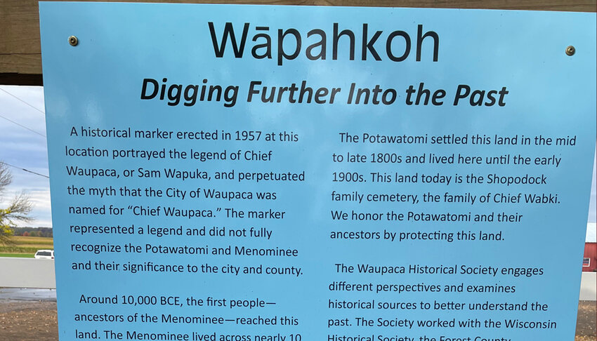 The Chief Waupaca Historical Marker was replaced with a new marker clearing up the legend that the city of Waupaca's name was taken from a local chief named Sam Wapuka..James Card Photo