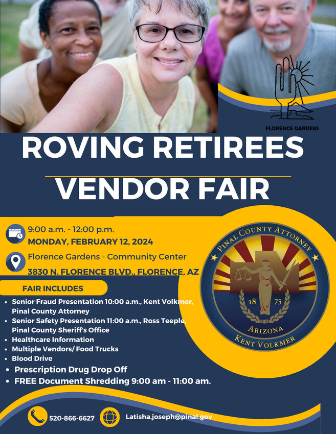 The Pinal County Attorney&rsquo;s Office will be holding a &quot;Roving Retirees Vendor Fair&quot; in Florence Gardens.