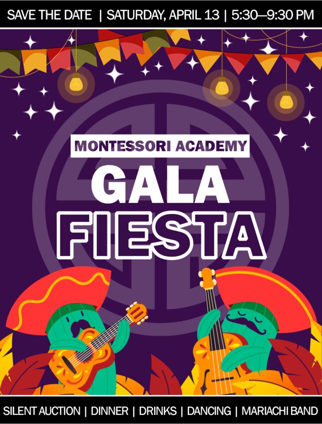Montessori Academy Gala Fiesta is 5:30-9:30 p.m. April 13.