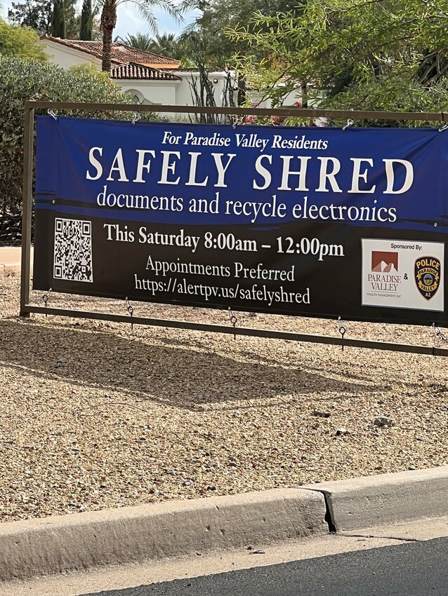 The Paradise Valley Police Department, Mike Cummiskey, owner of Paradise Valley Wealth Management, Inc., and AZstRUT (Arizona Students Recycling Used Technology) will have the Safely Shred and Electronics Recycling event for the town this month.