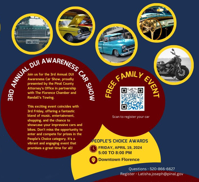 The Pinal Country Attorney&rsquo;s Office will be on hand to provide its 3rd Annual DUI Awareness Car Show in conjunction with 3rd Fridays on April 19.