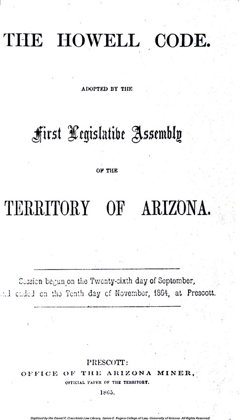 A picture of front of Howell Code as it was written in 1864. (Courtesy of the Cracciolo Law Library Digital Collection/University of Arizona)